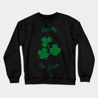 Kiss Me Im Irish Crewneck Sweatshirt